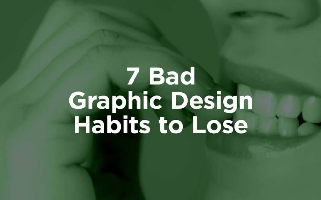 bad designer habits, bad habits